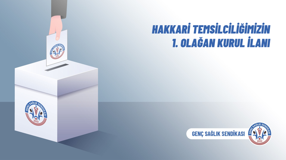 Hakkari Temsilciliğimizin 1. Olağan Kurul İlanı