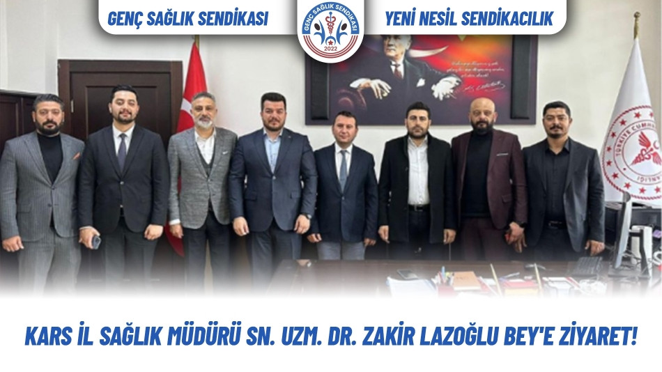 Kars İl Sağlık Müdürü Sn. Uzm. Dr. Zakir Lazoğlu Bey\'e Ziyaret.