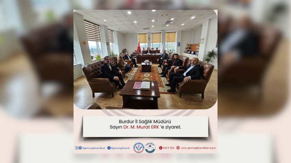Genç Sağlık Sendikası’ndan Burdur İl Sağlık Müdürlüğü’ne Ziyaret