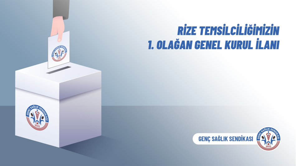 Rize Temsilciliğimizin 1. Olağan Genel Kurul İlanı