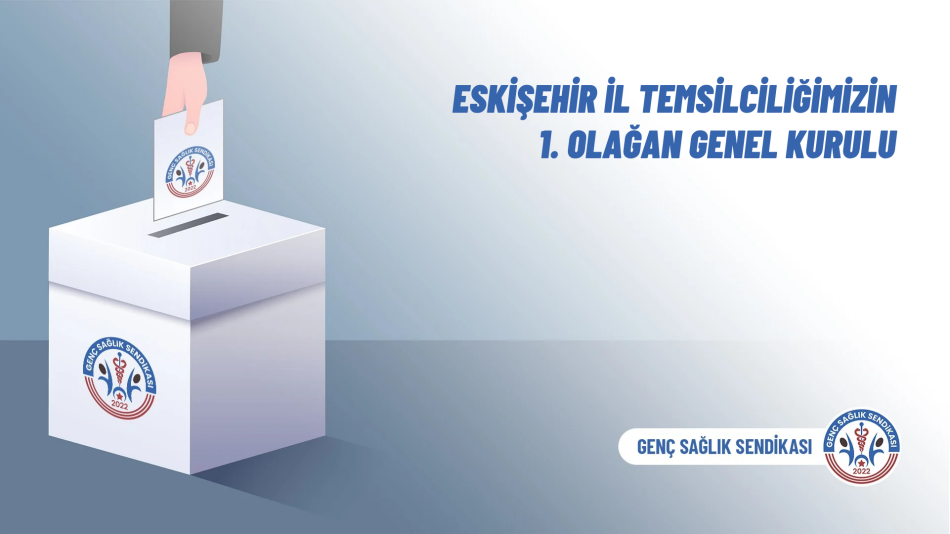 Eskişehir Temsilciliğimizin 1. Olağan Genel Kurul İlanı