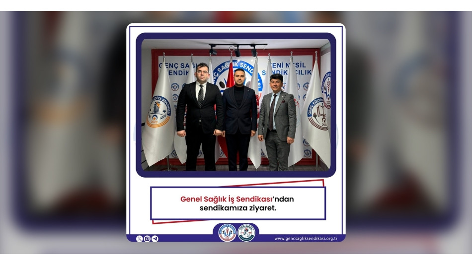 Genel Sağlık İş Sendikası'ndan Genç Sağlık Sendikası'na Ziyaret