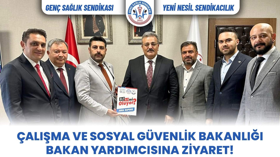 Çalışma ve Sosyal Güvenlik Bakanlığı Bakan Yardımcısına Ziyaret!