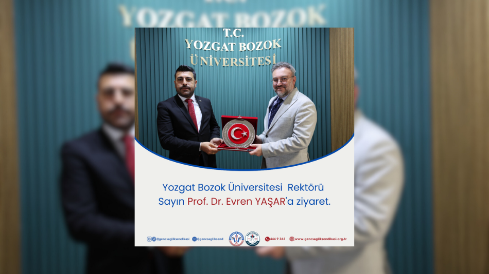 GENÇ SAĞLIK SENDİKASI'NDAN YOZGAT BOZOK ÜNİVERİSTESİ'NE ZİYARET