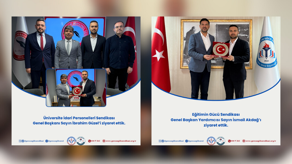 GENÇ SAĞLIK SENDİKASI'NDAN EĞİTİMİN GÜCÜ SENDİKASI VE ÜNİVERSİTE İDARİ PERSONELLERİ SENDİKASINA ZİYARET