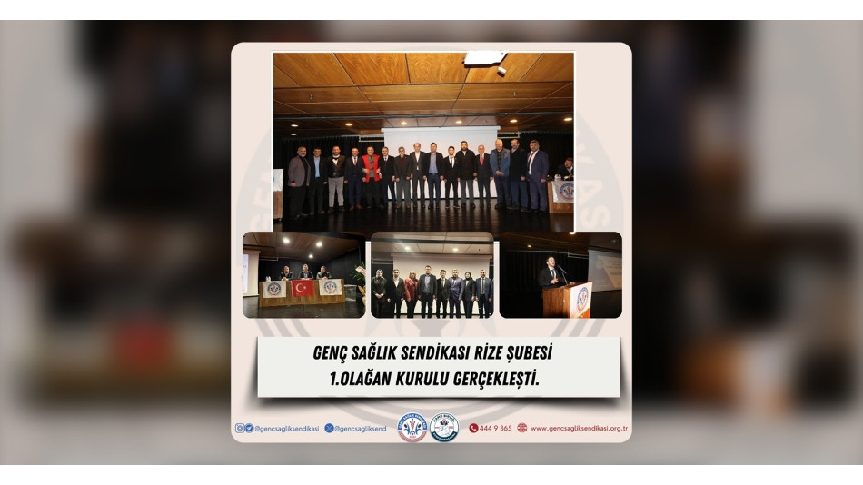 Genç Sağlık Sendikası Rize Şubesi 1. Olağan Genel Kurulu Tamamlandı