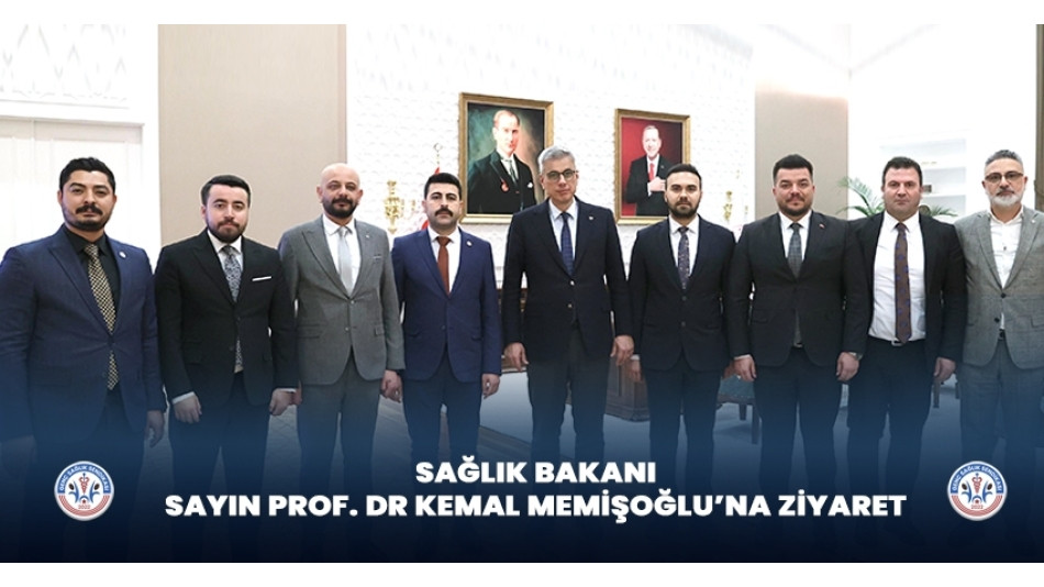 SAĞLIK BAKANI PROF. DR KEMAL MEMİŞOĞLU’NA ZİYARET