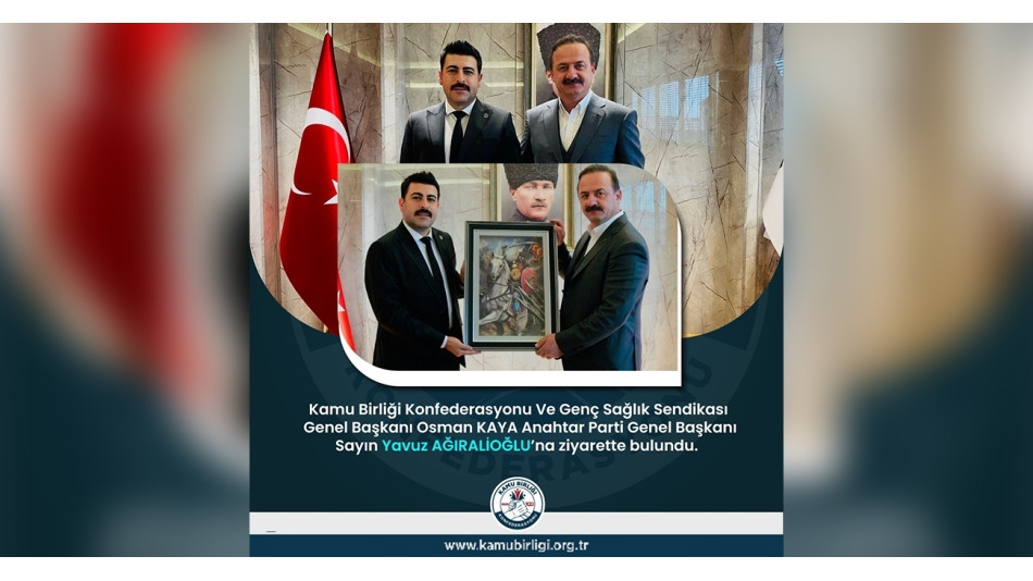 Anahtar Parti Genel Başkanı Sayın Yavuz AĞIRALİOĞLU'na Ziyaret